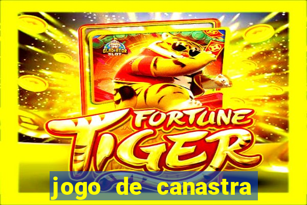 jogo de canastra valendo dinheiro